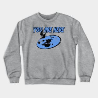 You are here Crewneck Sweatshirt